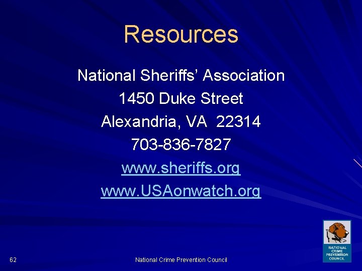 Resources National Sheriffs’ Association 1450 Duke Street Alexandria, VA 22314 703 -836 -7827 www.