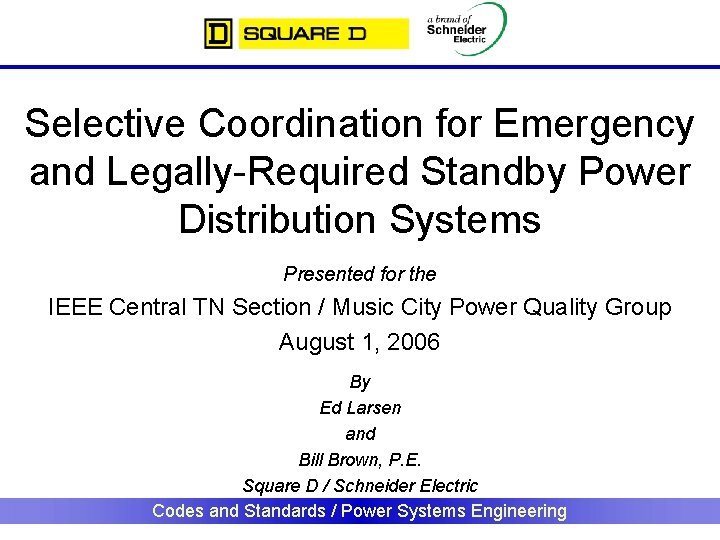Selective Coordination for Emergency and Legally-Required Standby Power Distribution Systems Presented for the IEEE