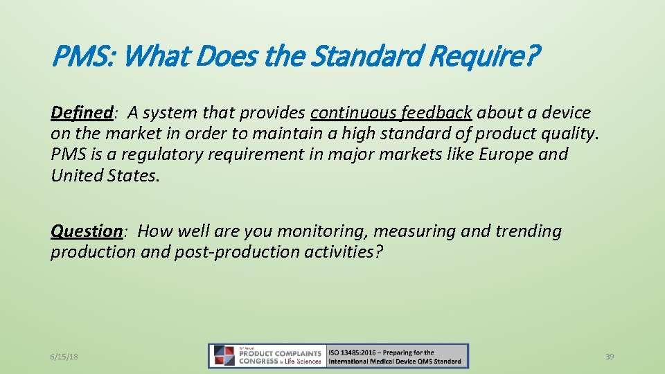 PMS: What Does the Standard Require? Defined: A system that provides continuous feedback about