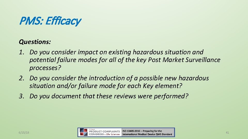 PMS: Efficacy Questions: 1. Do you consider impact on existing hazardous situation and potential