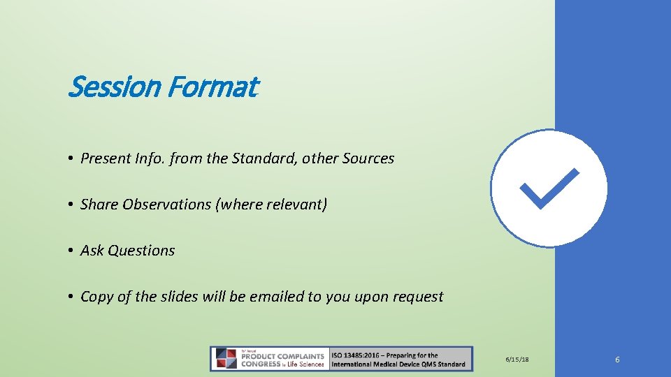 Session Format • Present Info. from the Standard, other Sources • Share Observations (where