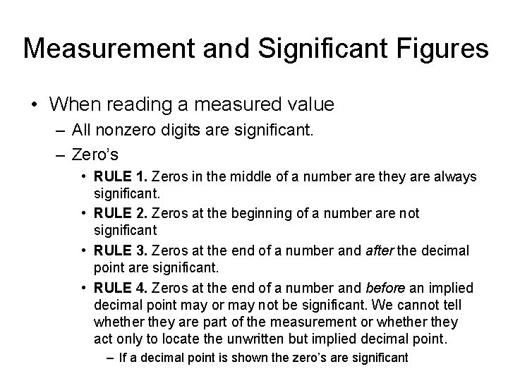 Measurement and Significant Figures • When reading a measured value – All nonzero digits