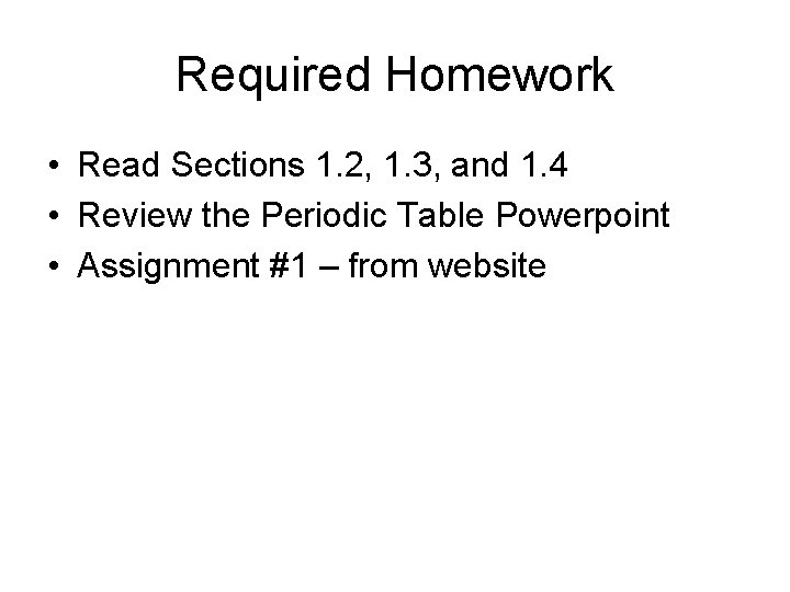 Required Homework • Read Sections 1. 2, 1. 3, and 1. 4 • Review