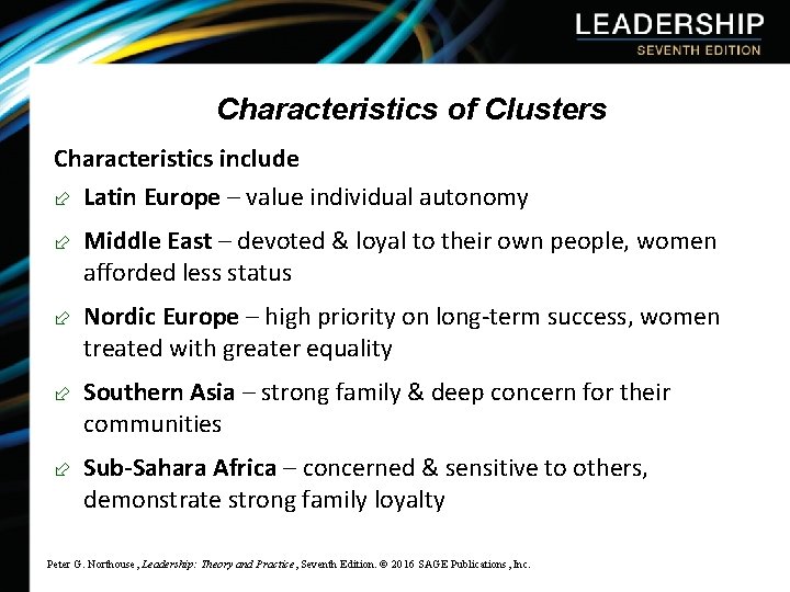 Characteristics of Clusters Characteristics include ÷ Latin Europe – value individual autonomy ÷ Middle