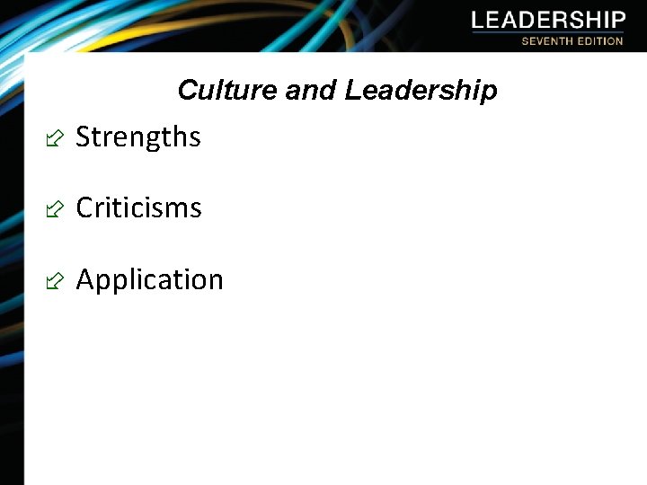 Culture and Leadership ÷ Strengths ÷ Criticisms ÷ Application 