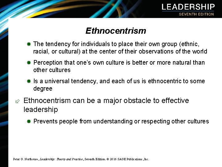Ethnocentrism ® The tendency for individuals to place their own group (ethnic, racial, or