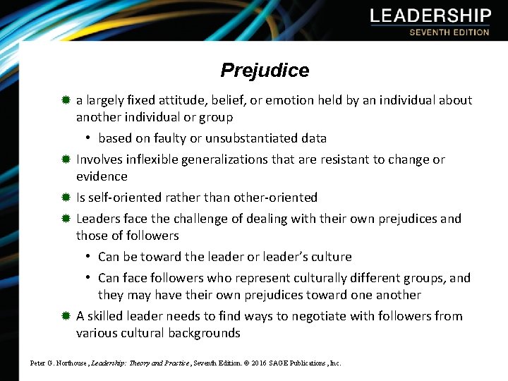 Prejudice ® a largely fixed attitude, belief, or emotion held by an individual about