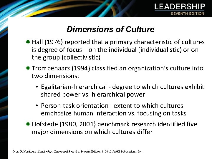 Dimensions of Culture ® Hall (1976) reported that a primary characteristic of cultures is
