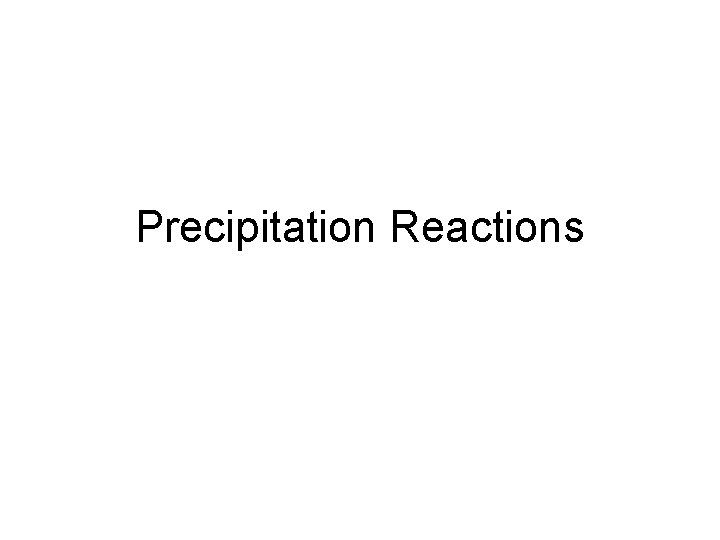 Precipitation Reactions 
