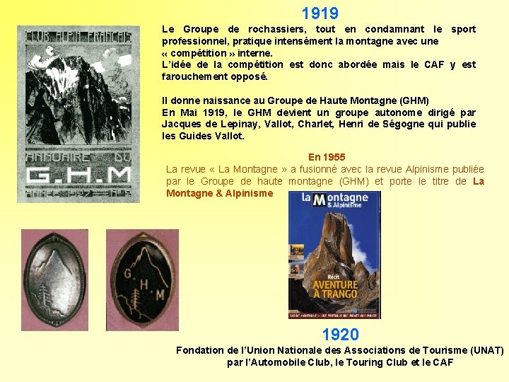 1919 Le Groupe de rochassiers, tout en condamnant le sport professionnel, pratique intensément la