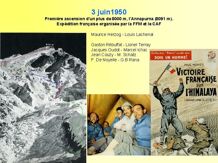 3 juin 1950 Première ascension d’un plus de 8000 m, l’Annapurna (8091 m). Expédition