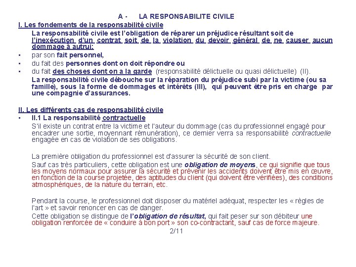 A - LA RESPONSABILITE CIVILE I. Les fondements de la responsabilité civile La responsabilité