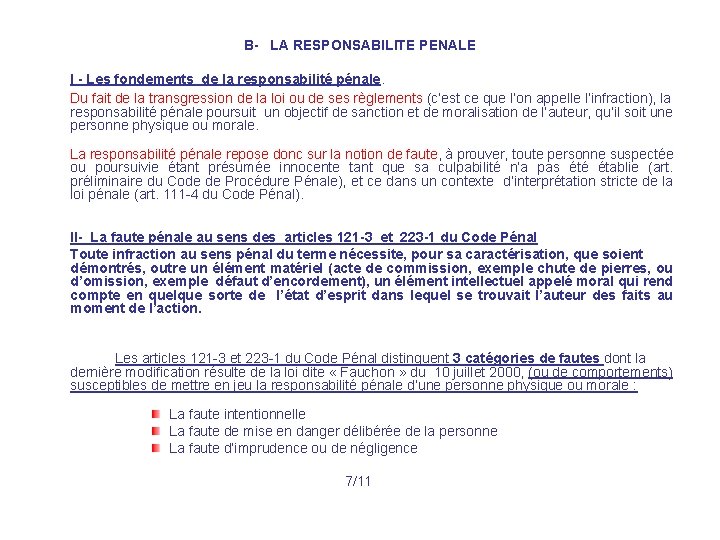 B- LA RESPONSABILITE PENALE I - Les fondements de la responsabilité pénale. Du fait