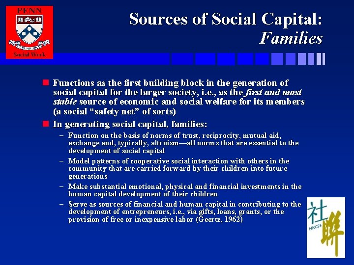 Sources of Social Capital: Families n Functions as the first building block in the