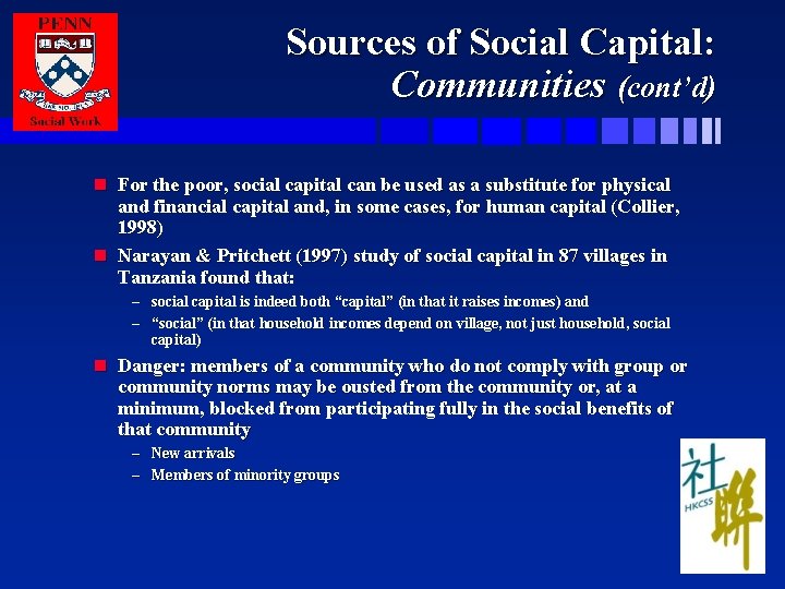 Sources of Social Capital: Communities (cont’d) n For the poor, social capital can be