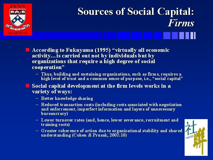 Sources of Social Capital: Firms n According to Fukuyama (1995) “virtually all economic activity…is