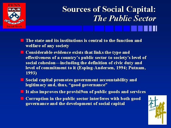Sources of Social Capital: The Public Sector n The state and its institutions is