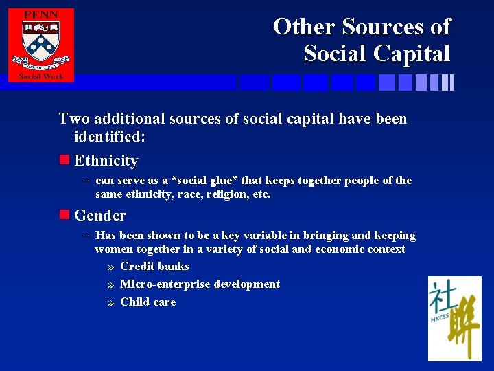 Other Sources of Social Capital Two additional sources of social capital have been identified: