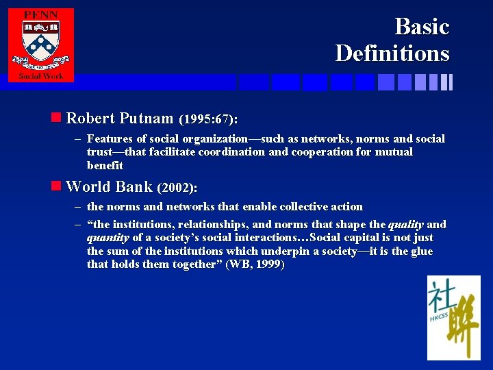 Basic Definitions n Robert Putnam (1995: 67): – Features of social organization—such as networks,