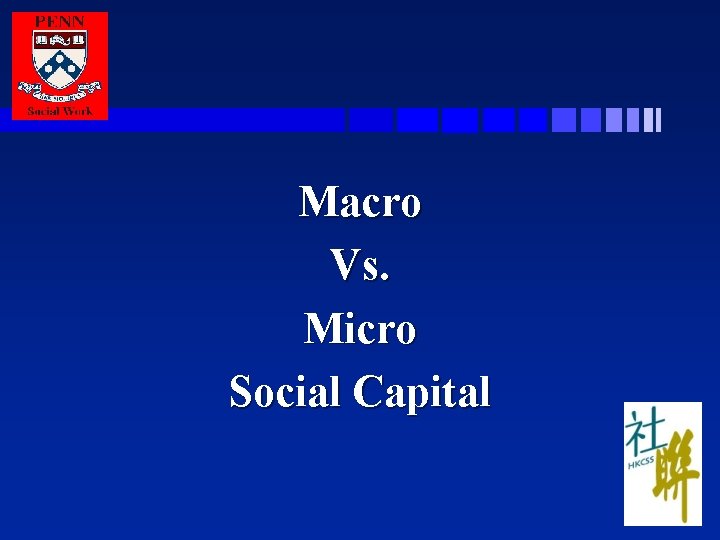 Macro Vs. Micro Social Capital 