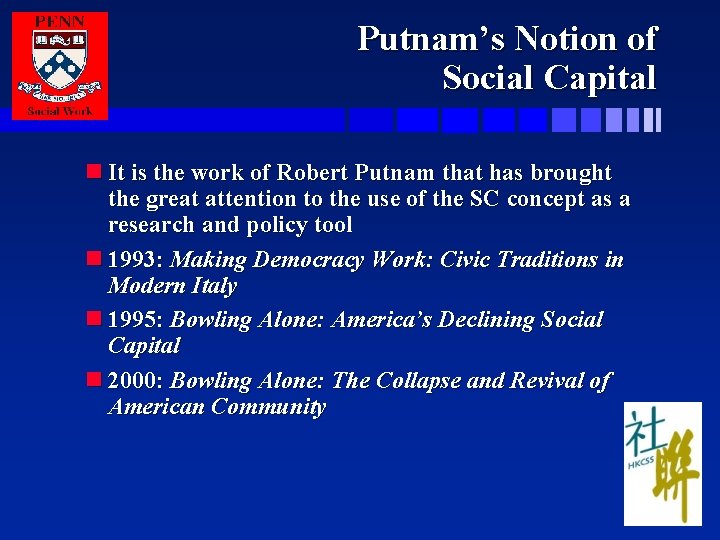 Putnam’s Notion of Social Capital n It is the work of Robert Putnam that