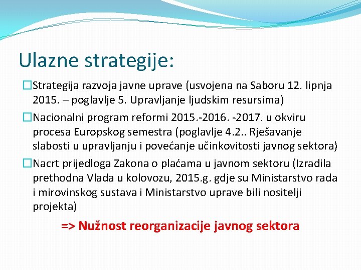 Ulazne strategije: �Strategija razvoja javne uprave (usvojena na Saboru 12. lipnja 2015. – poglavlje