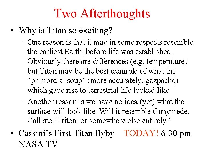 Two Afterthoughts • Why is Titan so exciting? – One reason is that it