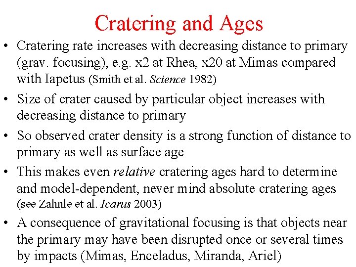 Cratering and Ages • Cratering rate increases with decreasing distance to primary (grav. focusing),