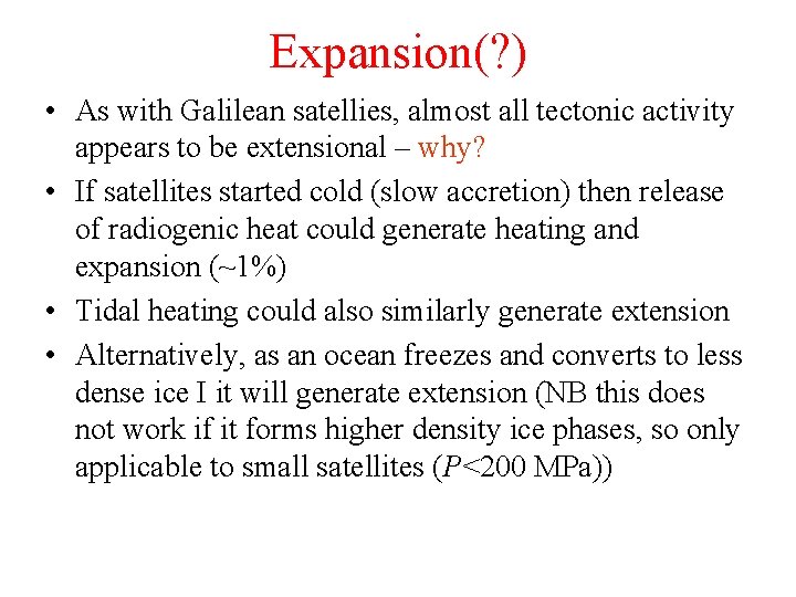 Expansion(? ) • As with Galilean satellies, almost all tectonic activity appears to be