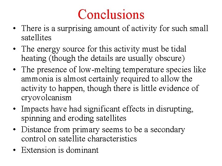 Conclusions • There is a surprising amount of activity for such small satellites •