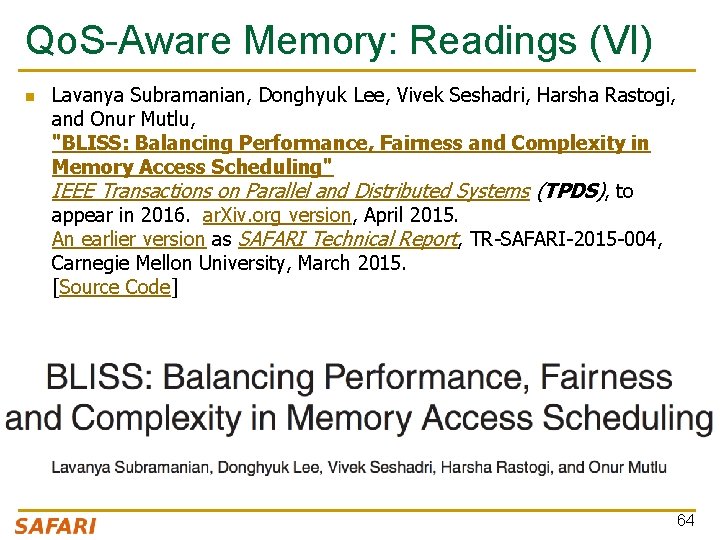 Qo. S-Aware Memory: Readings (VI) n Lavanya Subramanian, Donghyuk Lee, Vivek Seshadri, Harsha Rastogi,