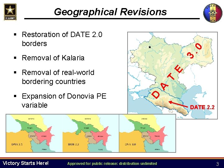 Geographical Revisions 3. 0 § Restoration of DATE 2. 0 borders § Expansion of