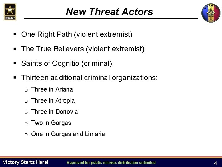 New Threat Actors § One Right Path (violent extremist) § The True Believers (violent