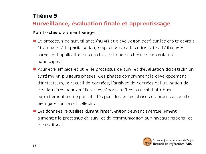 Thème 5 Surveillance, évaluation finale et apprentissage Points-clés d’apprentissage ● Le processus de surveillance