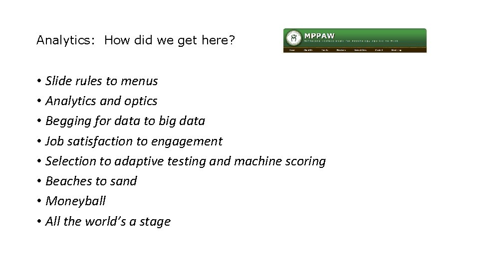 Analytics: How did we get here? • Slide rules to menus • Analytics and