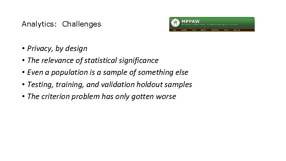 Analytics: Challenges • Privacy, by design • The relevance of statistical significance • Even