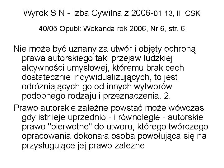 Wyrok S N - Izba Cywilna z 2006 -01 -13, III CSK 40/05 Opubl: Wyrok S N - Izba Cywilna z 2006 -01 -13, III CSK 40/05 Opubl: