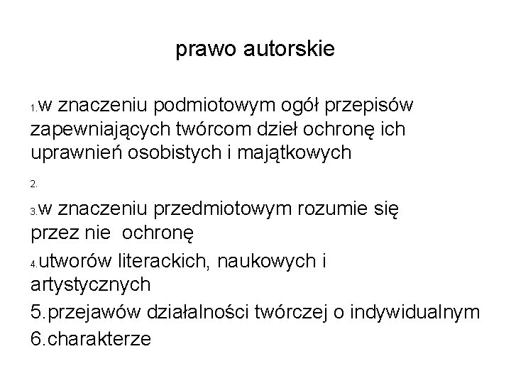 prawo autorskie w znaczeniu podmiotowym ogół przepisów zapewniających twórcom dzieł ochronę ich uprawnień osobistych