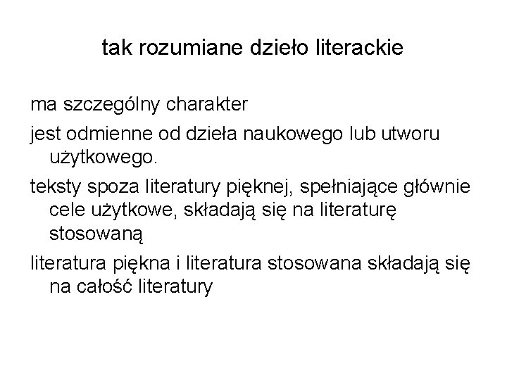 tak rozumiane dzieło literackie ma szczególny charakter jest odmienne od dzieła naukowego lub utworu