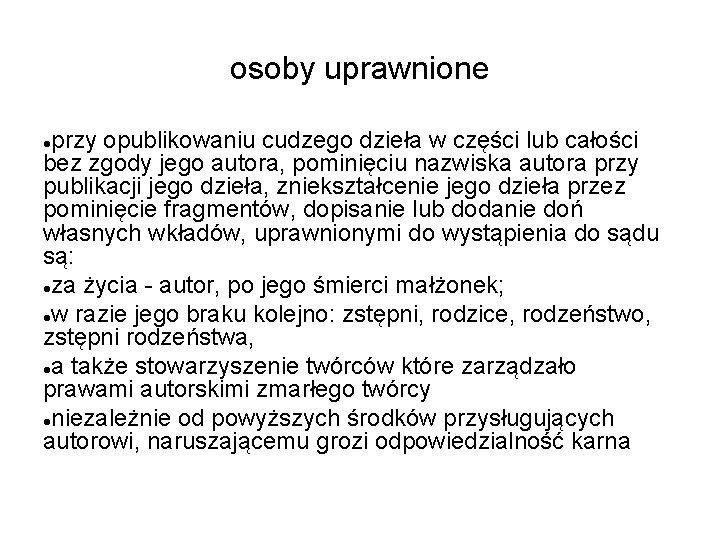 osoby uprawnione przy opublikowaniu cudzego dzieła w części lub całości bez zgody jego autora,