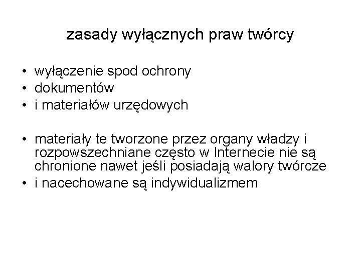 zasady wyłącznych praw twórcy • wyłączenie spod ochrony • dokumentów • i materiałów urzędowych