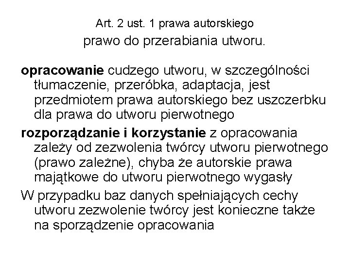 Art. 2 ust. 1 prawa autorskiego prawo do przerabiania utworu. opracowanie cudzego utworu, w Art. 2 ust. 1 prawa autorskiego prawo do przerabiania utworu. opracowanie cudzego utworu, w