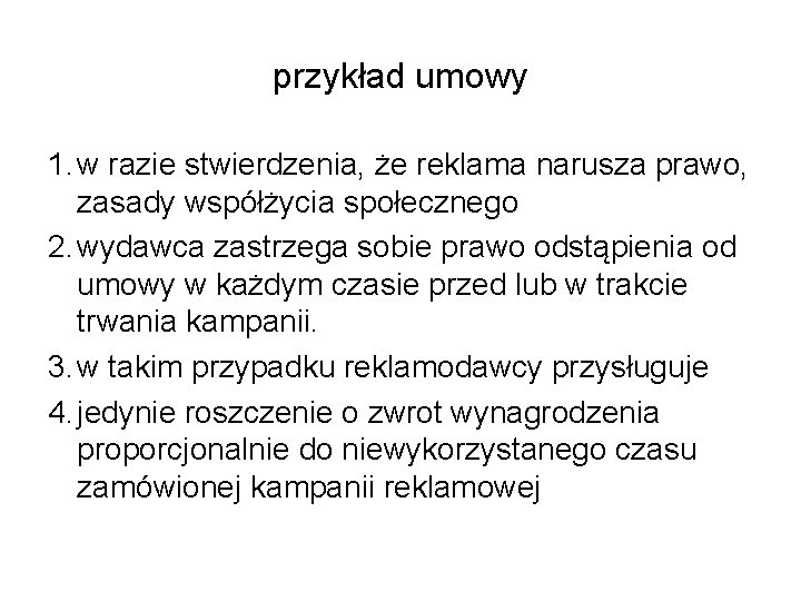 przykład umowy 1. w razie stwierdzenia, że reklama narusza prawo, zasady współżycia społecznego 2.