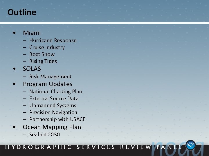 Outline • Miami – – Hurricane Response Cruise Industry Boat Show Rising Tides •