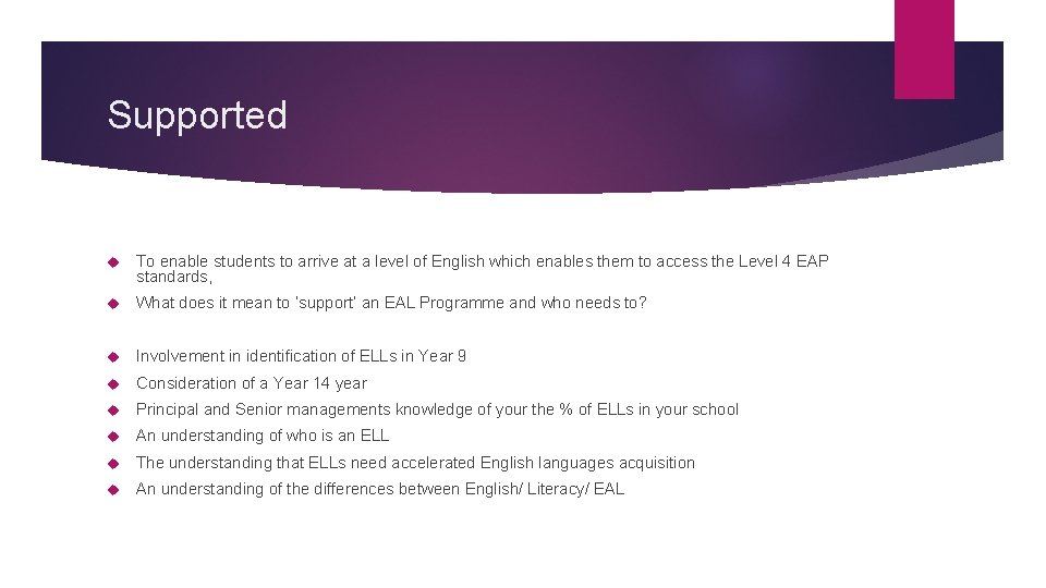 Supported To enable students to arrive at a level of English which enables them