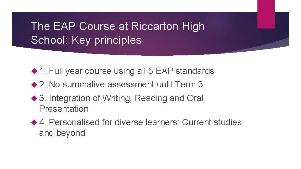 The EAP Course at Riccarton High School: Key principles 1. Full year course using