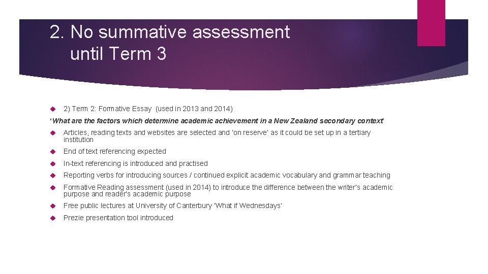 2. No summative assessment until Term 3 2) Term 2: Formative Essay (used in