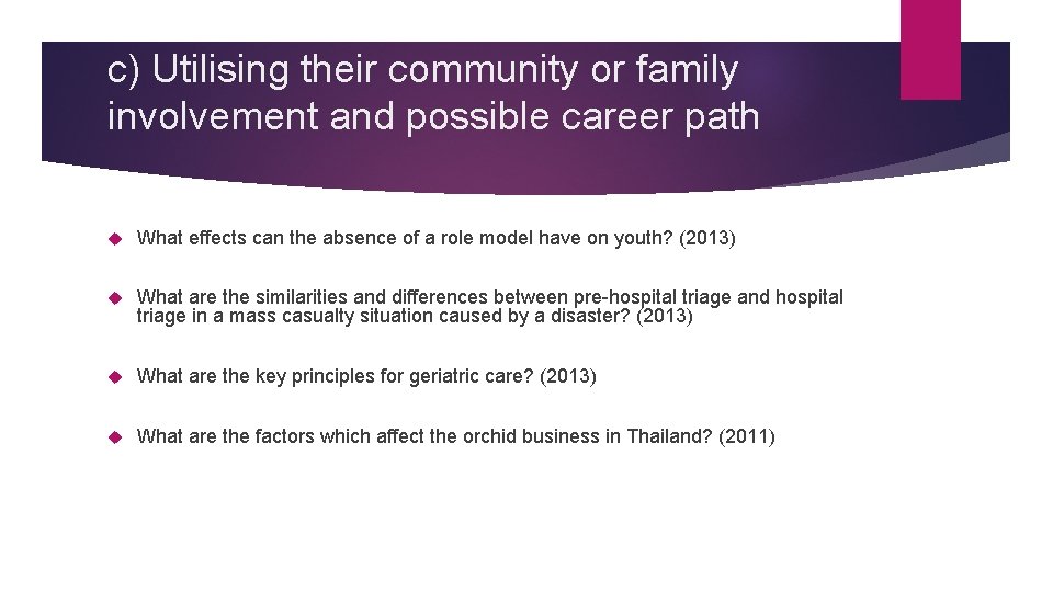c) Utilising their community or family involvement and possible career path What effects can
