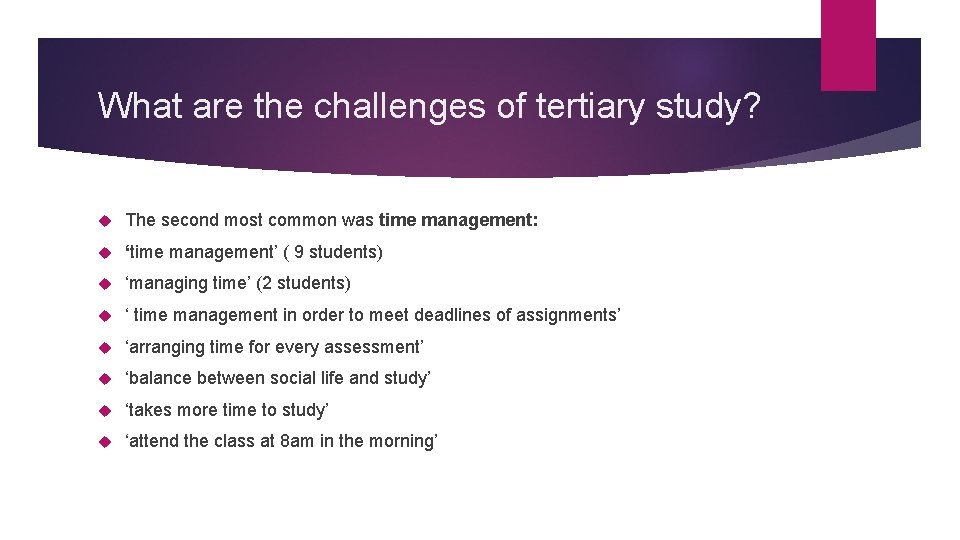 What are the challenges of tertiary study? The second most common was time management: