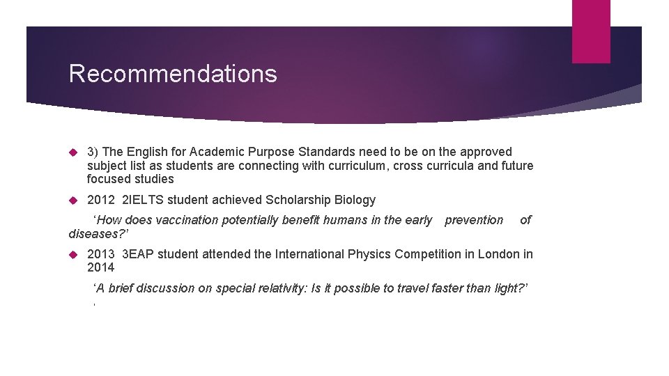 Recommendations 3) The English for Academic Purpose Standards need to be on the approved